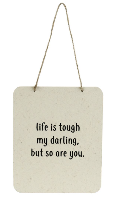 Life is Tough Sign