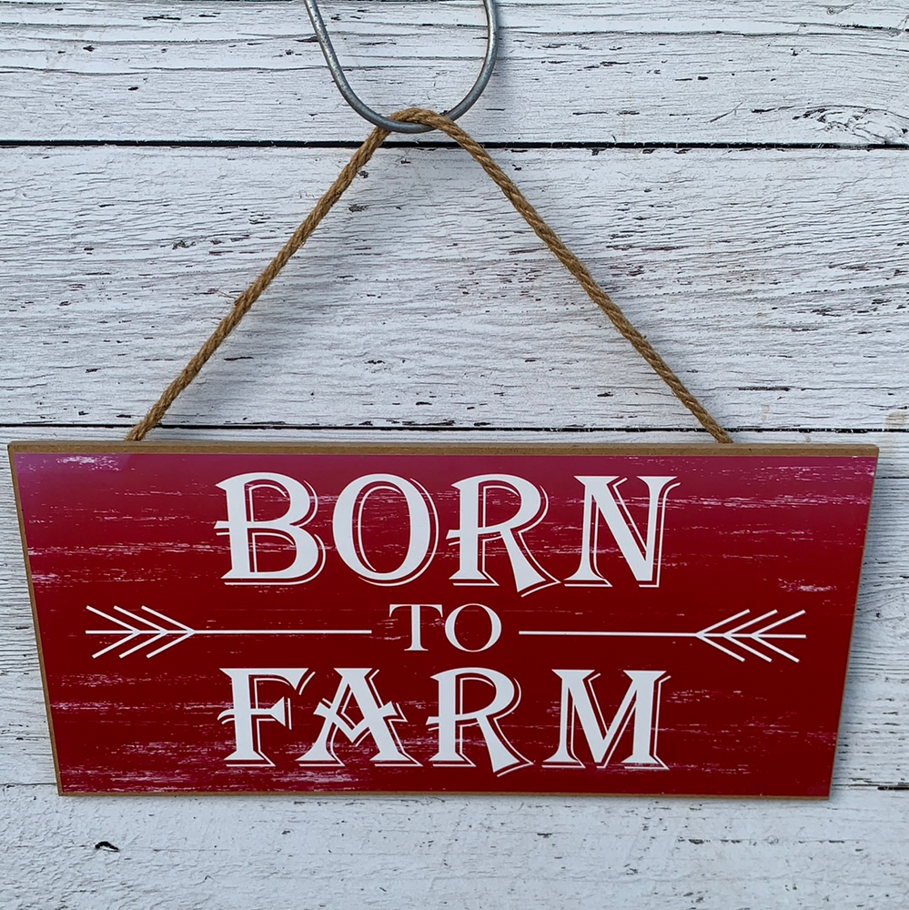 
            
                Load image into Gallery viewer, 12.5&amp;quot;L X 6&amp;quot;H Born To Farm Sign - Everyday Clearance
            
        